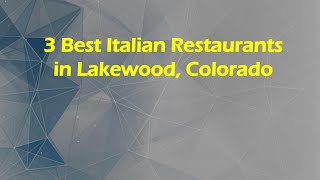 3 Best Italian Restaurants in Lakewood, Colorado | Italian Cuisine