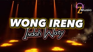 Video thumbnail of "WONG IRENG - Indah waty ( lirik / lyric ) lagu TARLING pantura #trending #lyricvideo"