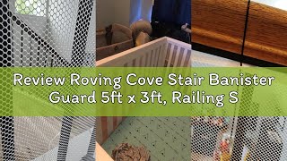 Review Roving Cove Stair Banister Guard 5ft x 3ft, Railing Safety Net for Baby Proofing, Child Safet