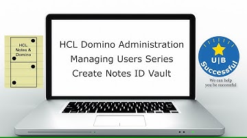 HCL Domino Administration Managing Users Series Create Notes ID Vault