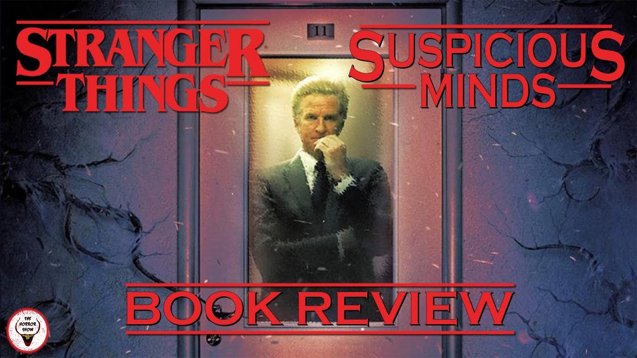 Stranger Things Suspicious Minds 2019 Book Review The Horror Show stranger-things-suspicious-minds-2019-book-review-the-horror-show