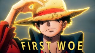 Luffy-First Woe | 「Amv/Edit」One Piece