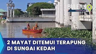 Remaja OKU Hilang Antara Dua Mayat Ditemui Di Sungai Kedah (B9)