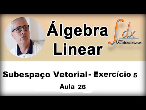 Grings - Álgebra Linear - Subespaço Vetorial - Ex5 - Aula 26