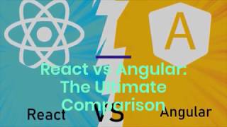 React vs Angular The Ultimate Comparison