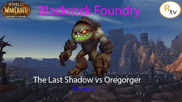 The Last Shadow vs Oregorger - Heroic Blackrock Foundry Holy Priest PoV
