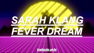 Sarah Klang - Fever Dream (TRADUÇÃO PT-BR)