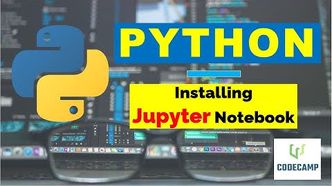 #2 Python | Learn Python | Installing Jupyter Notebook (2020)
