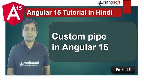 Custom pipe in Angular 15 | Angular 15 Tutorial in Hindi