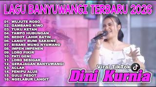 Dangdut Koplo Viral Terbaru 2026 🔥 Wujute Roso – Dini Kurnia  Lagu Osing Full Album