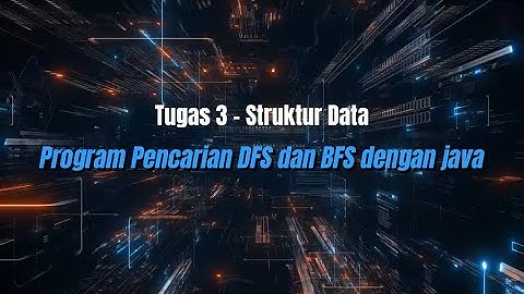 Tugas 3  - Struktur Data | Membuat program pencarian DFS dan BFS dengan pemrograman Java