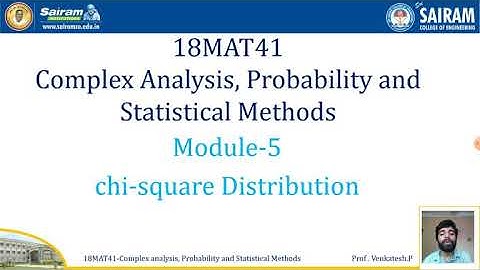 Lecture Video_18MAT41_Module-5_Chi square distribution_Venkatesh.P