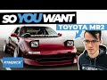 So You Want a Toyota MR2