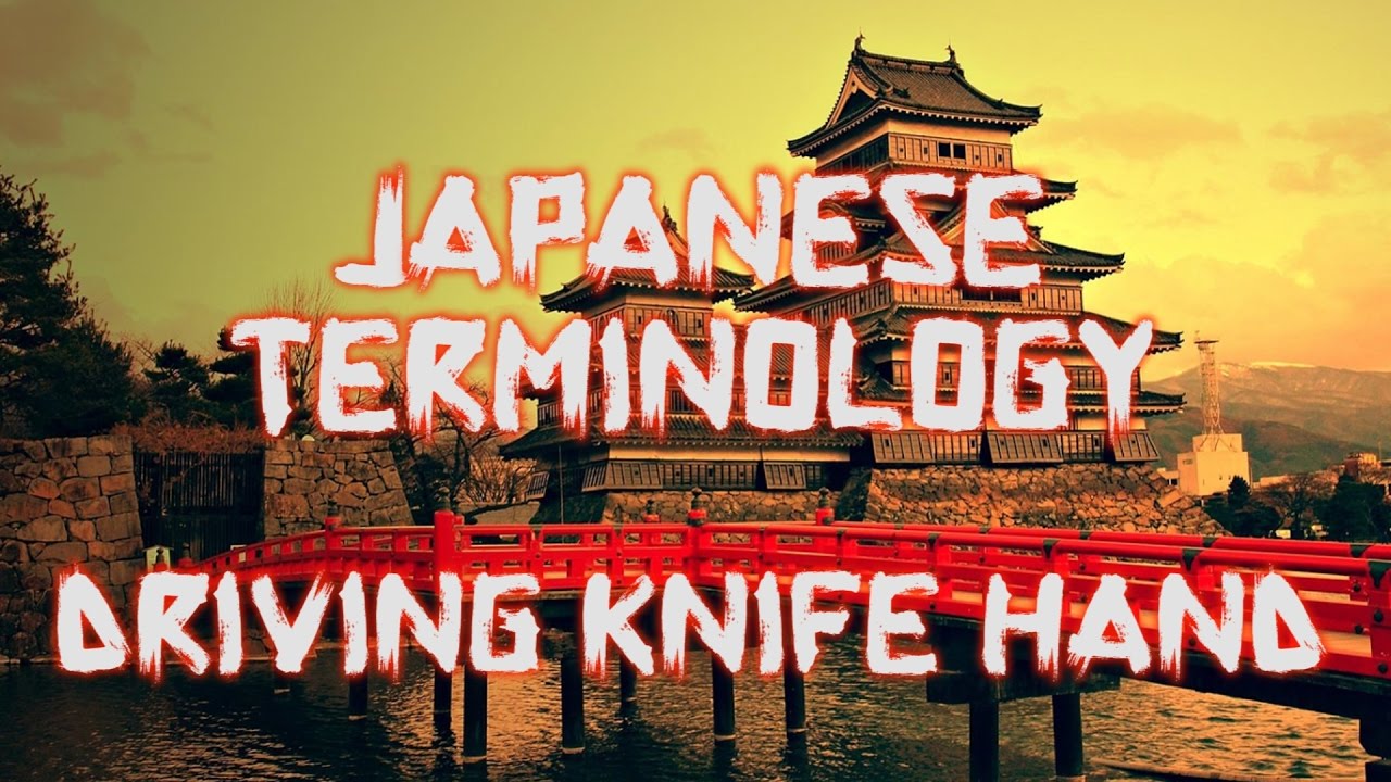 Japanese Terminology / Translation Hand Technique Driving Knife