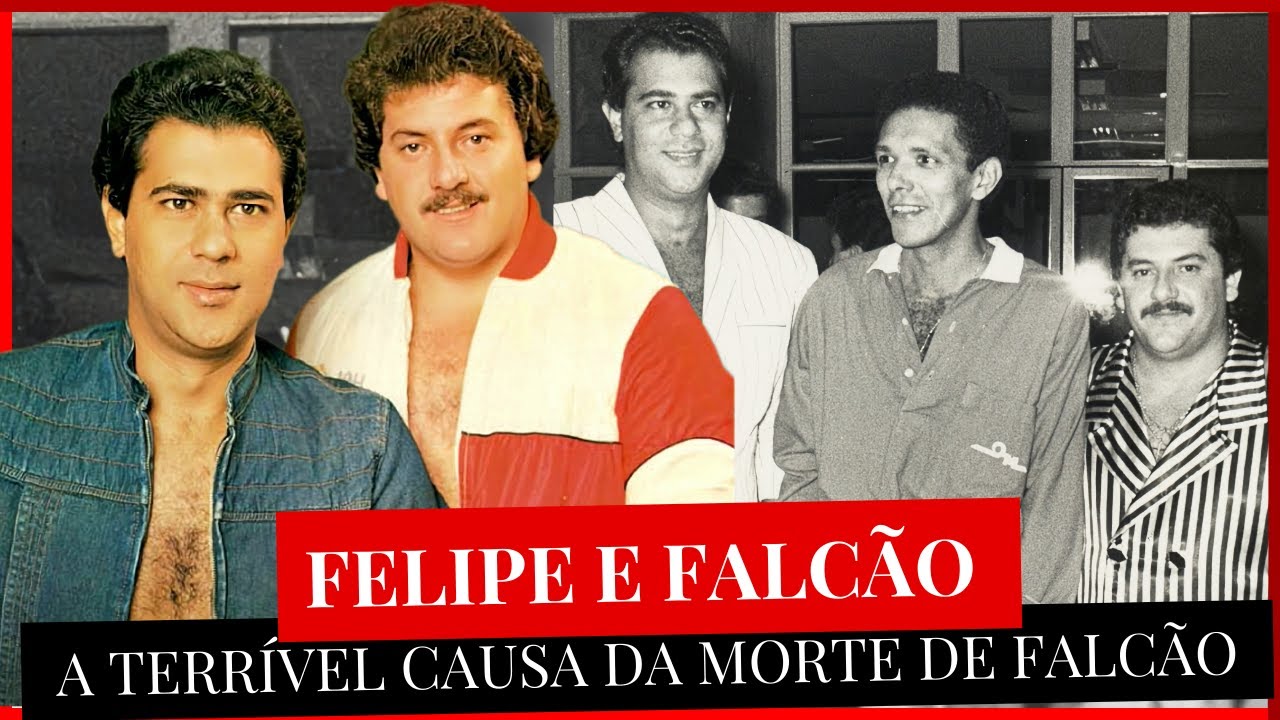 FELIPE E FALCÃO - SUCESSO SERTANEJO e MORTE DE UMA GRANDE VOZ - YouTube