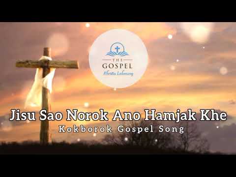 Jisu Sao Norok Ano Hamjak Khe  Kokborok Gospel Song  New Christian Song  New kokborok song