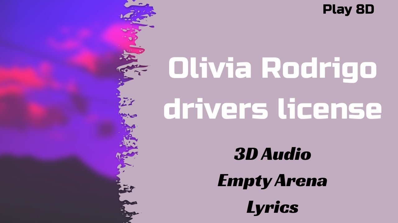 olivia rodrigo - drivers license | 3D | Empty Arena | Lyrics