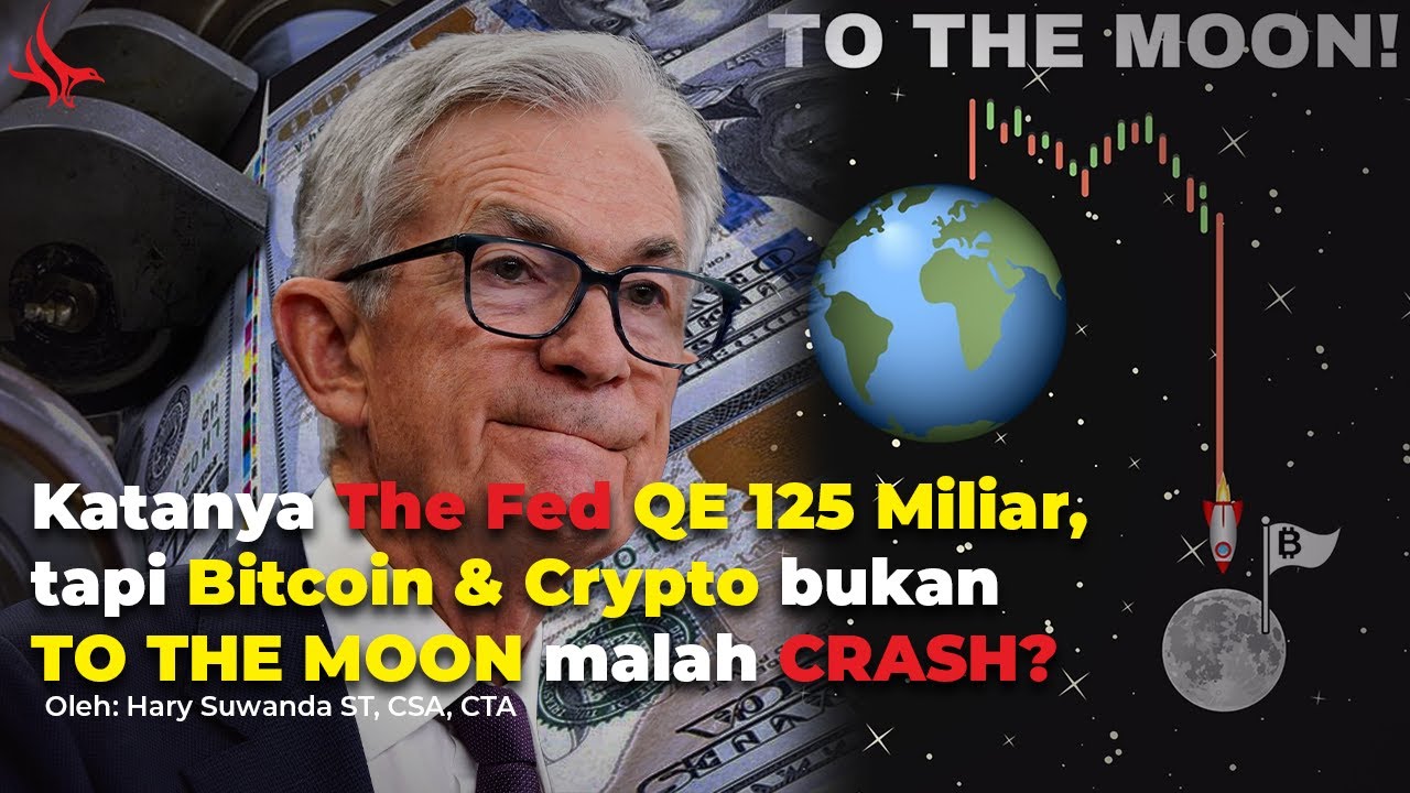 Katanya The Fed QE 125 Miliar, tapi Bitcoin & Crypto bukan TO THE MOON kok  malah CRASH??