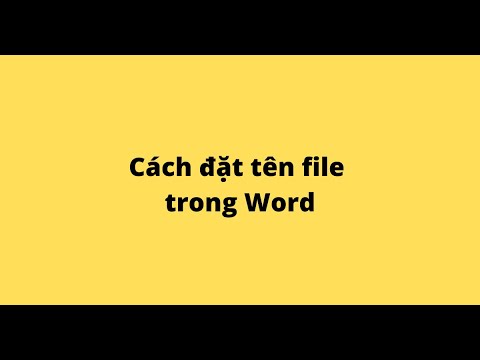 Cách đặt tên file trong Word