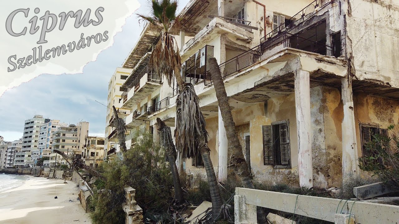 Famagusta - Varosha  | Ciprus szellemvárosa