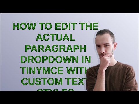 Wordpress: How to edit the actual paragraph dropdown in TinyMCE with custom text styles