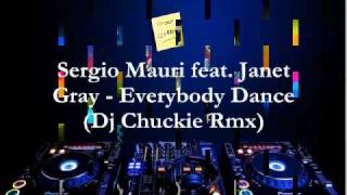 Sergio Mauri Feat Janet Gray - Everybody Dance (Dj Chuckie Rmx)