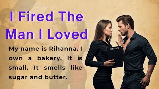 I Fired The Man I Loved | Learn English Through Story Level 2 | Story Telling English (B1 | B2)