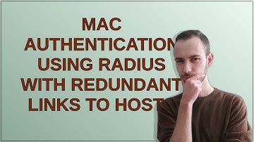 MAC Authentication using RADIUS with redundant links to hosts