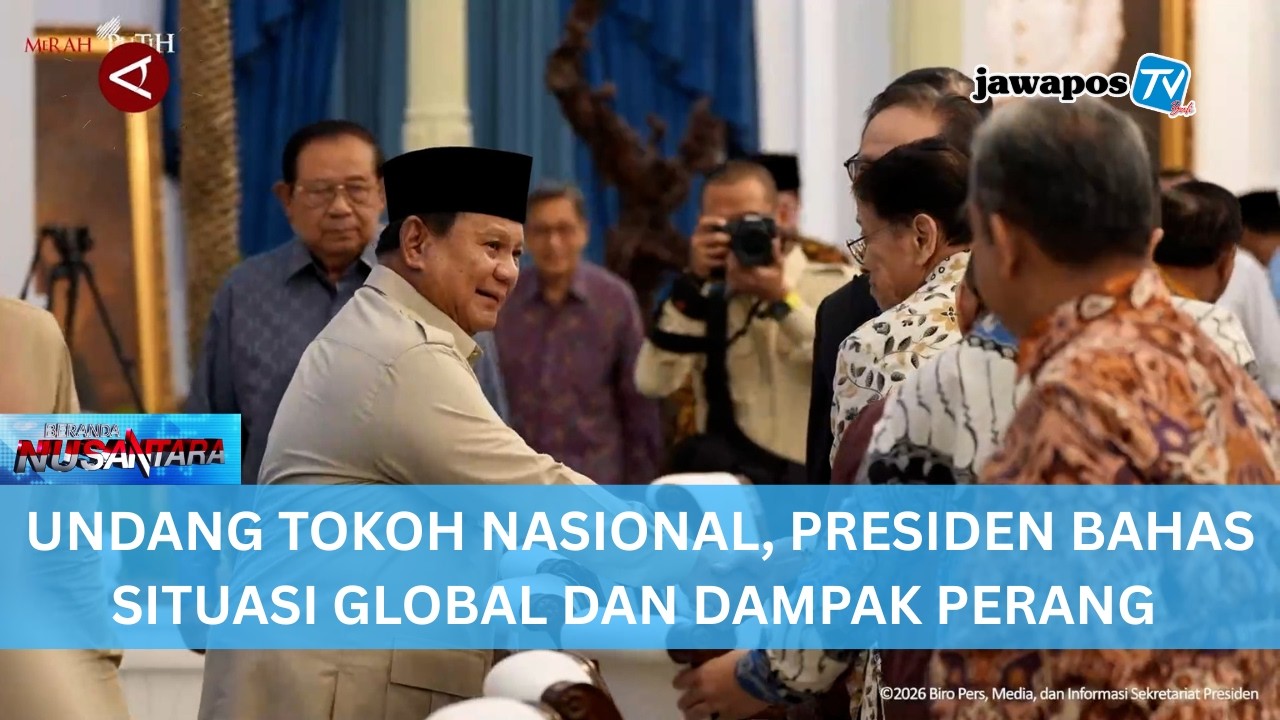 UNDANG TOKOH NASIONAL, PRESIDEN BAHAS SITUASI GLOBAL DAN DAMPAK PERANG  || BERANDA NUSANTARA