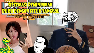 SISTEMASI PEMINJAMAN BUKU DENGAN FITUR TANGGAL | PEMROGRAMAN FUNGSIONAL | JUPYTER NOTEBOOK | PYTHON