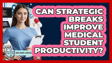 Can Strategic Breaks Improve Medical Student Productivity?