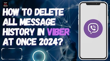 How to Delete All Message History in Viber at Once 2024?