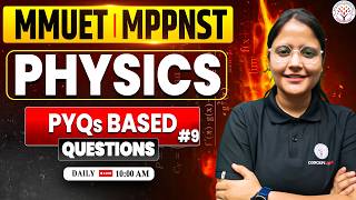 MMU ET BSc Nursing Physics Class #9 | MMU ET Physics PYQ | MP PNST ,MMU BSc Nursing Exam 2026