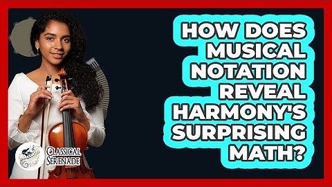 How Does Musical Notation Reveal Harmony