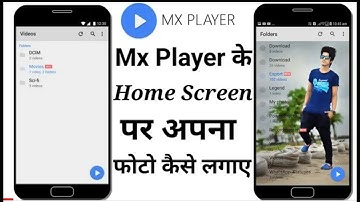 Mx Player के Homescreen पे अपना फोटो कैसे लगाए! Change the mx pleayr Homescreen uses Your own photo