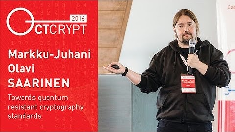 CTCrypt 2016 – Markku-Juhani Olavi Saarinen – Towards quantum resistant cryptography standards
