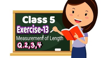 Class 5 Maths chapter13 Measurement of Length,Q. 2,3,4 #class5thmathschapter