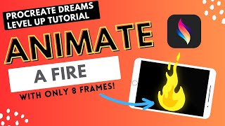 Procreate Dreams Level Up Tutorial - Animate a Fire With Only 8 Frames!