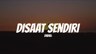 [1 Jam Lirik]  Dadali - Disaat Sendiri (Lirik)