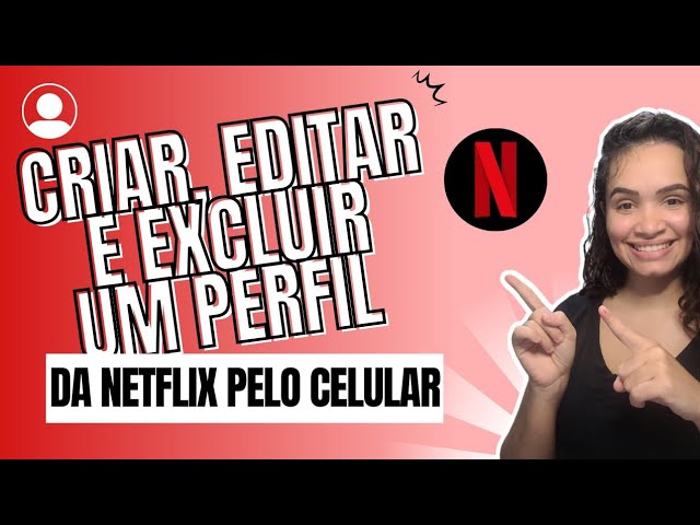 Aprenda a excluir um perfil do Netflix pelo celular