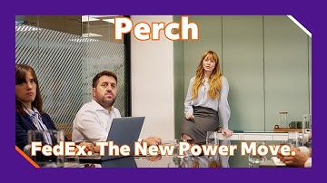 Perch | FedEx. The New Power Move.