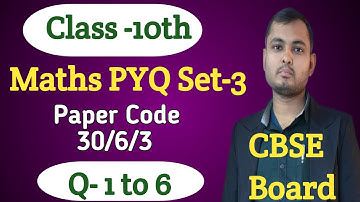 Class-10th PYQ of mathematics Set-3 Paper code 30/6/3 | PYQ solution of maths class 10th cbse board 