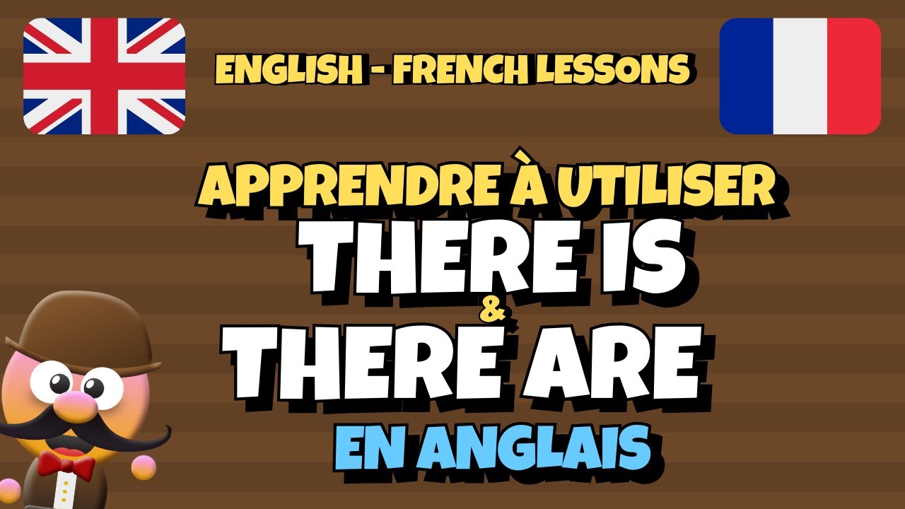 Apprendre à utiliser THERE IS & THERE ARE en anglais - Anglais avec Mr