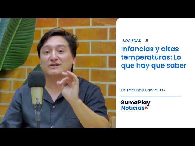 Infancias y altas temperaturas: Lo que hay que saber