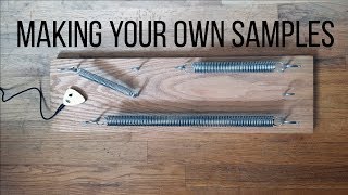 How To Make Your Own Samples