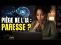 L'IA te rend paresseux et tu ne le sais pas !
