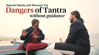 DANGERS of Tantra without Guidance: Rajarshi Nandy ji & Bhavesh Yuj Decoding the Myths in Kashi! screenshot 2