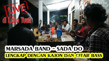 Marsada Band - Sada Do 🔥 (Live di Lapo lengkap dengan Kajon Drum, Bass dan Melodi) Mantap