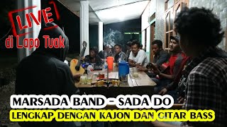 Marsada Band - Sada Do 🔥 (Live di Lapo lengkap dengan Kajon Drum, Bass dan Melodi) Mantap