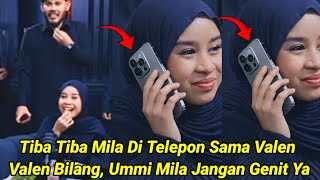 HEBOH! Tiba Tiba Mila Di Telepon Sama Valen, Valen Bilang Ummi Mila Jangan Genit Ya Sama Mereka !